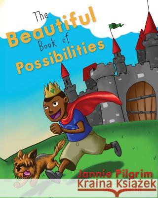 The Beautiful Book of Possibilities Jannie Pilgrim David North 9781491085790 Createspace - książka