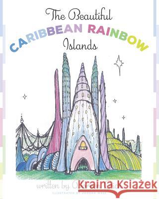 The Beautiful Caribbean Rainbow Islands Doreen Crick 9780228804987 Tellwell Talent - książka