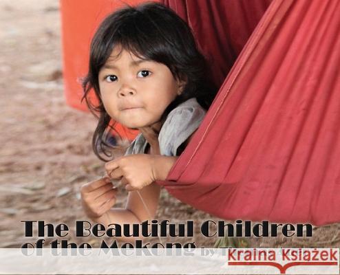The Beautiful Children of the Mekong Thomas Auer 9781736233078 Thomas H. Auer - książka