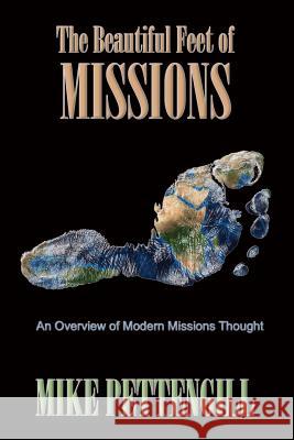 The Beautiful Feet of Missions: An Overview of Modern Missions Thought Mike Pettengill 9781597554848 Advantage Inspirational - książka