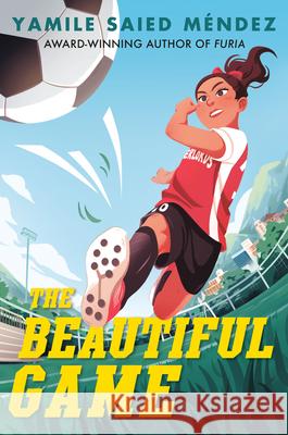 The Beautiful Game Yamile Saied M?ndez 9781643753980 Algonquin Young Readers - książka