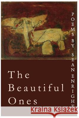 The Beautiful Ones Sean Enright 9781548205676 Createspace Independent Publishing Platform - książka