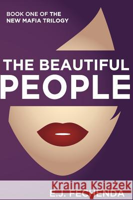 The Beautiful People E. J. Fechenda 9781500148485 Createspace - książka