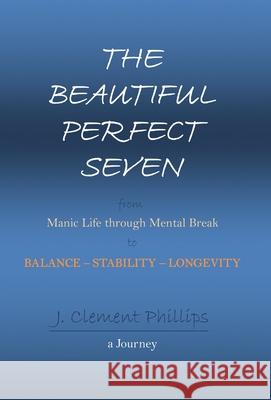 The Beautiful Perfect Seven J. Clement Phillips 9781734986037 James Phillips - książka