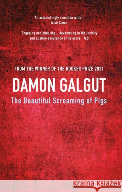 The Beautiful Screaming of Pigs: Author of the 2021 Booker Prize-winning novel THE PROMISE GALGUT, DAMON 9781782396239  - książka