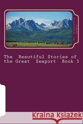 The Beautiful Stories of the Great Seaport Book 3 Dr Chrystolive Prince 9781523903870 Createspace Independent Publishing Platform - książka