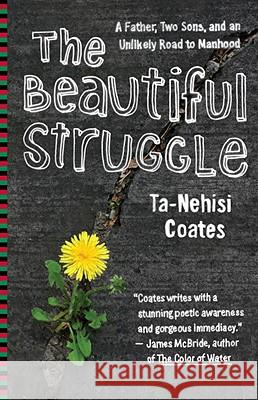 The Beautiful Struggle: A Memoir Ta-Nehisi Coates 9780385527460 Spiegel & Grau - książka