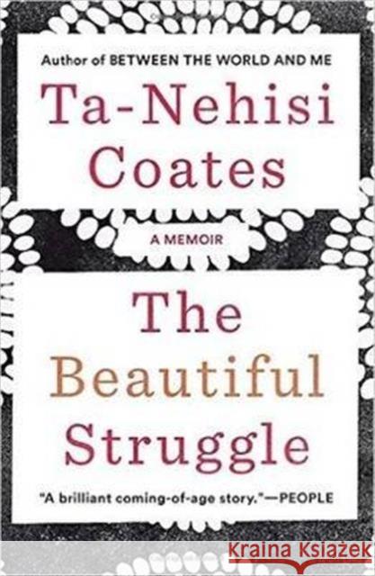 The Beautiful Struggle: A Memoir Ta-Nehisi Coates 9781784785345 VERSO - książka
