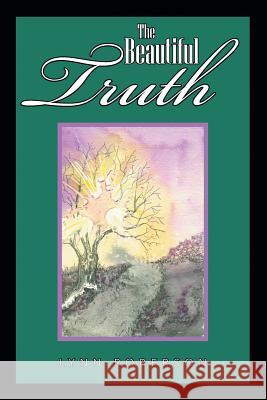 The Beautiful Truth Lynn Roberson 9781490817095 WestBow Press - książka