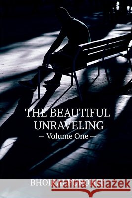 The Beautiful Unraveling Bhojraj Purohit 9798903624355 Notion Press - książka