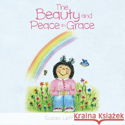 The Beauty and Peace in Grace Susan Leffler 9780990624455 Susan Leffler - książka