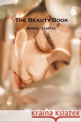 The Beauty Book: Beauty studies Wendy Rothery 9781803101286 Wendy Rothery - książka