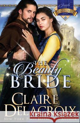 The Beauty Bride Claire Delacroix 9780987839909 Deborah A. Cooke - książka