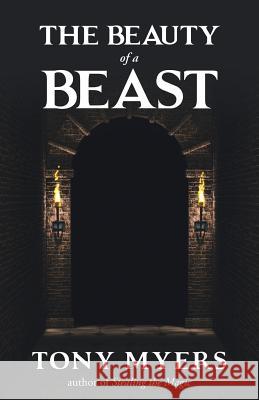 The Beauty of a Beast: With Belle and the Dragon Tony Myers 9781490780023 Trafford Publishing - książka