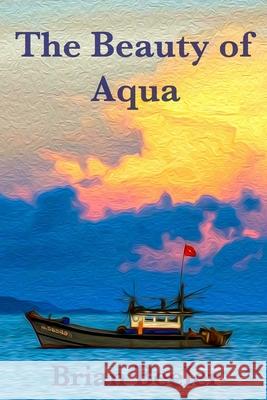 The Beauty of Aqua Brian Beeler 9780692192863 Brian Beeler - książka