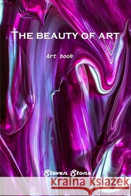 The beauty of art: Art Book Steven Stone 9781803100999 Steven Stone - książka