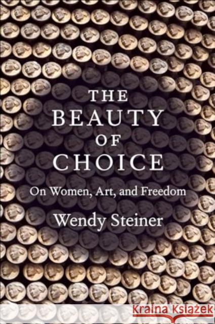 The Beauty of Choice: On Women, Art, and Freedom  9780231215268 Columbia University Press - książka