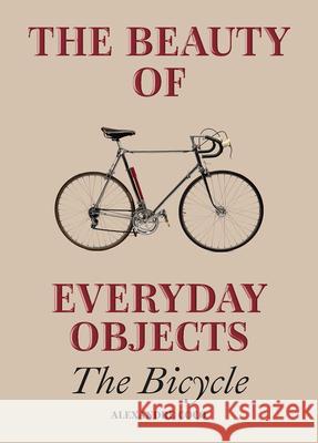 The Beauty of Everyday Objects: The Bicycle Alexandre Coco 9781802474510 Gemini Gift Books Limited - książka