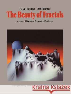 The Beauty of Fractals: Images of Complex Dynamical Systems Peitgen, Heinz-Otto 9783642617195 Springer - książka