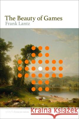 The Beauty of Games Frank Lantz 9780262048538 MIT Press Ltd - książka