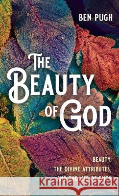 The Beauty of God Ben Pugh 9781666750676 Cascade Books - książka