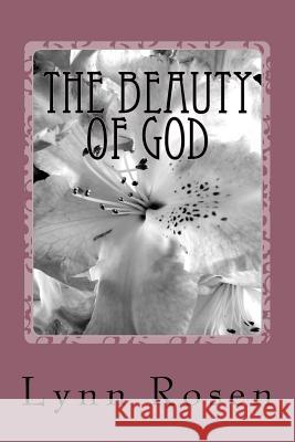 The Beauty of God Lynn Rosen 9781982065690 Createspace Independent Publishing Platform - książka