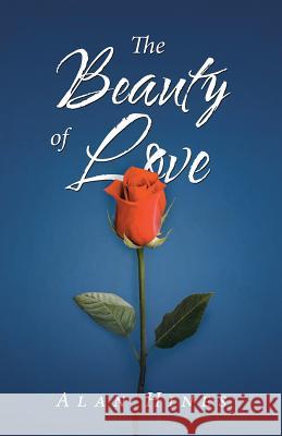 The Beauty of Love Alan Hines 9781490794181 Trafford Publishing - książka