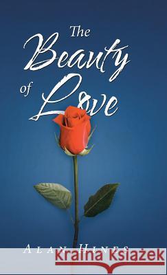 The Beauty of Love Alan Hines 9781490794198 Trafford Publishing - książka