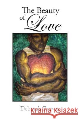 The Beauty of Love Deborah Reeves 9781491864388 Authorhouse - książka