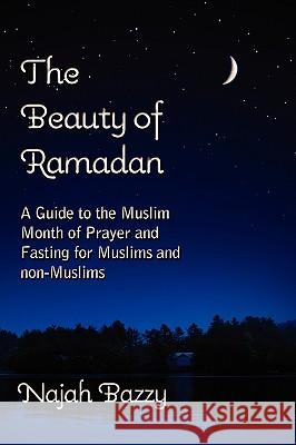 The Beauty of Ramadan Najah Bazzy 9781934879092 DAVID CRUMM MEDIA - książka