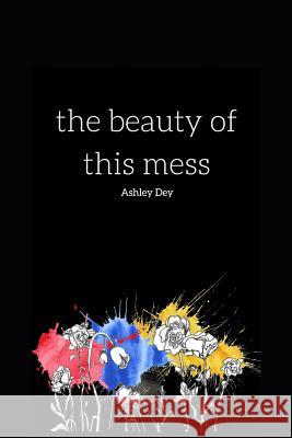 The beauty of this mess Halliwell, Eden Emelia 9781794130562 Independently Published - książka
