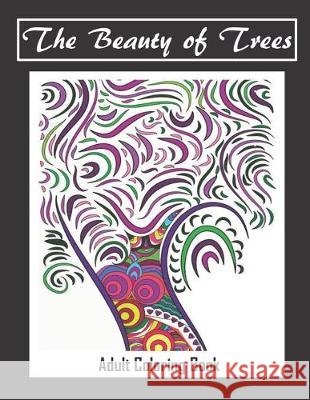 The Beauty of Trees - Adult Coloring Book: Therapy for a Busy Mind - Track Your Moods using Color Annie Mac Gifts 9781692274924 Independently Published - książka