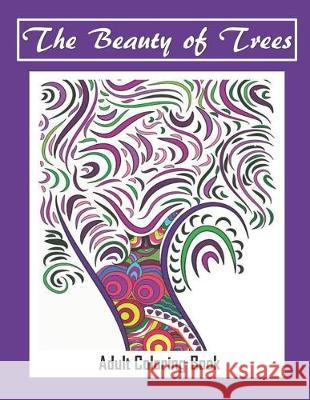 The Beauty of Trees - Adult Coloring Book: Therapy for a Busy Mind - Track Your Moods using Color Annie Mac Gifts 9781692275075 Independently Published - książka