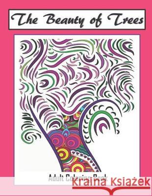 The Beauty of Trees - Adult Coloring Book: Therapy for a Busy Mind - Track Your Moods using Color Annie Mac Gifts 9781692286576 Independently Published - książka