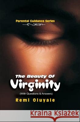 The Beauty of Virginity Oluremi Dare Oluyale 9789783771895 Outpouring of the Spirit Publishing House - książka