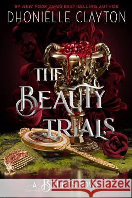 The Beauty Trials (a Belles Novel) Dhonielle Clayton 9781368046923 Disney-Hyperion - książka