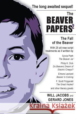 The Beaver Papers 2: The Fall of the Beaver Will Jacobs Gerard Jones 9780982766989 Atomic Drop Press - książka