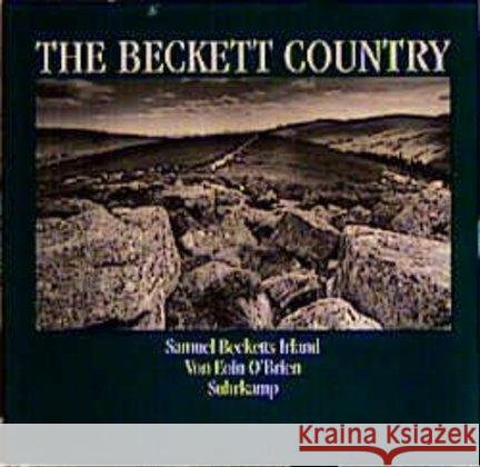 The Beckett Country : Samuel Becketts Irland. Vorw. v. James Knowlson O'Brien, Eoin 9783518408254 Suhrkamp - książka