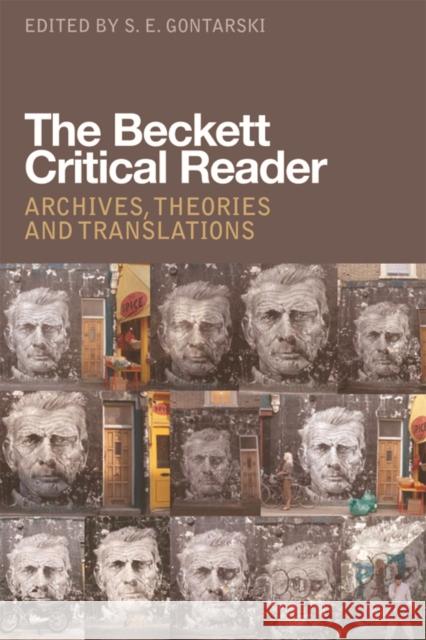 The Beckett Critical Reader: Archives, Theories and Translations Gontarski, S. E. 9780748665709  - książka