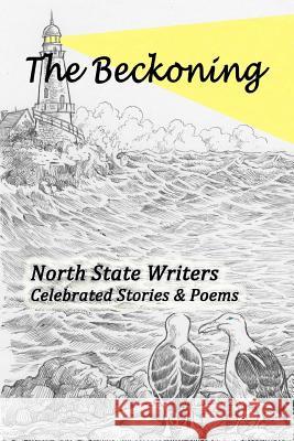 The Beckoning: Celebrated Short Stories & Poems North State Writers Steve Ferchaud 9781985888623 Createspace Independent Publishing Platform - książka