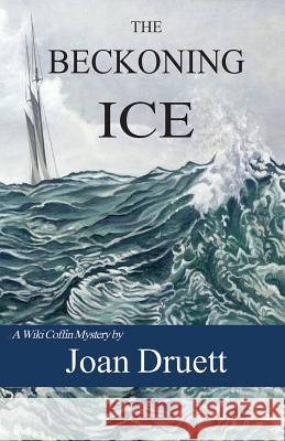 The Beckoning Ice Joan Druett 9780992258832 Old Salt Press - książka