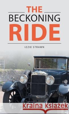 The Beckoning Ride Izzie Strawn 9781664258662 WestBow Press - książka