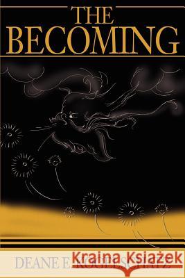 The Becoming Deane E. Kogelschatz 9780595190805 Authors Choice Press - książka