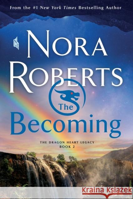 The Becoming: The Dragon Heart Legacy, Book 2 Nora Roberts 9781250771780 St. Martin's Griffin - książka