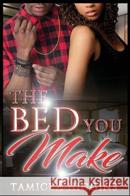 The Bed You Make Tamicka Higgins 9781539572688 Createspace Independent Publishing Platform - książka