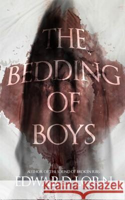 The Bedding of Boys Edward Lorn 9781722443412 Createspace Independent Publishing Platform - książka