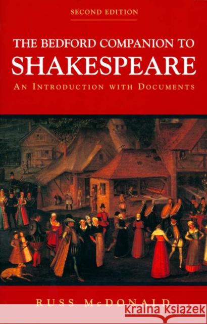 The Bedford Companion to Shakespeare: An Introduction with Documents Russ McDonald 9780312248802 Bedford Books - książka