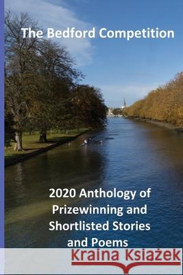 The Bedford Competition 2020 Anthology of Prizewinning and Shortlisted Stories and Poems Various Authors 9781838258627 Ostrich Books - książka