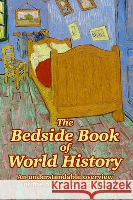 The Bedside Book of World History: An understandable overview of the human experience Michael George Maxwell Michael Maxwell 9781732120143 Maxwell Learning LLC - książka