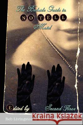 The Bedside Guide to No Tell Motel - Second Floor Editor Reb Livingston, Molly Arden 9780615164373 No Tell Books - książka